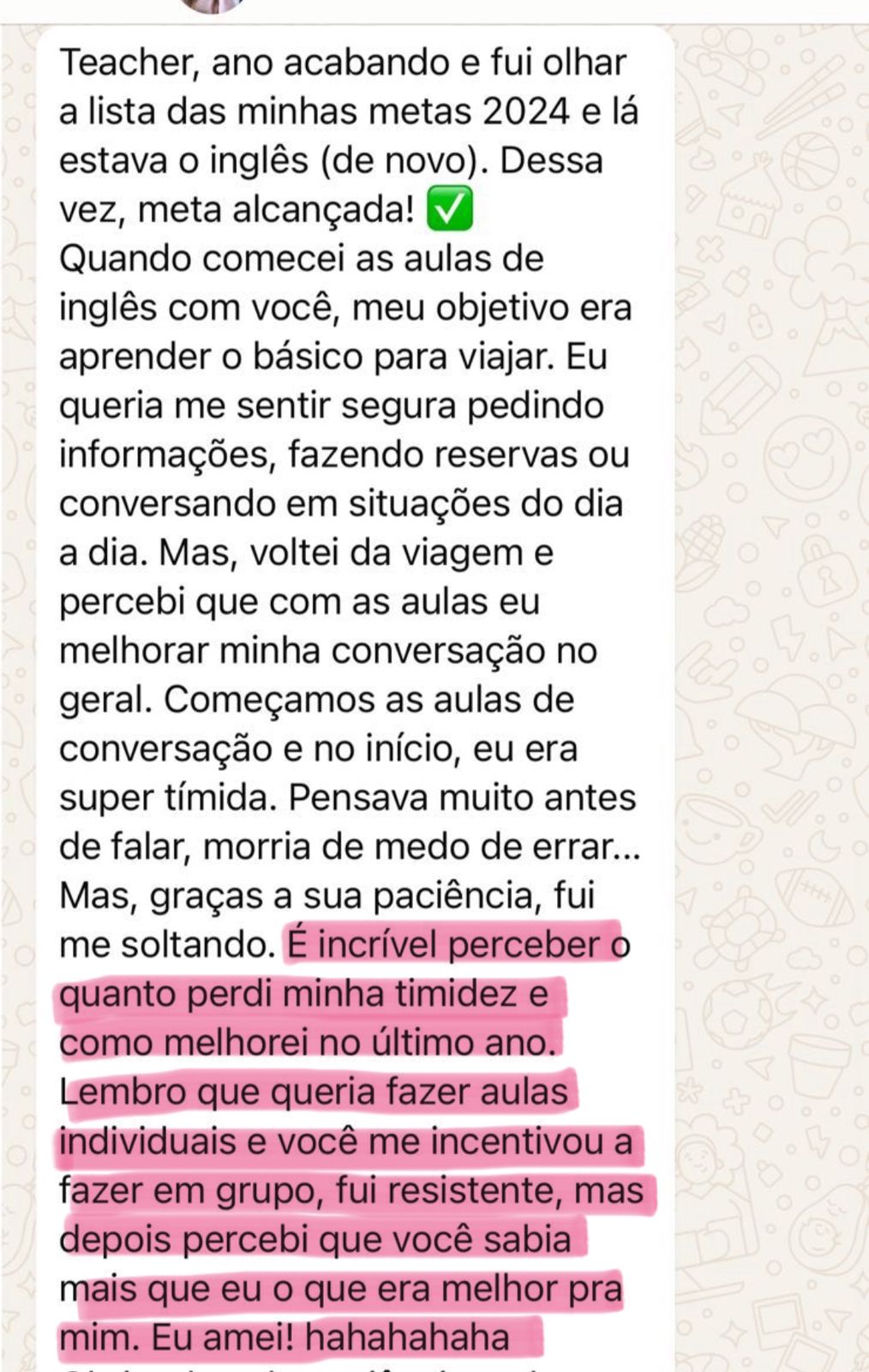 Mensagem de aluna: conta que morria de medo de errar e perdeu a timidez de falar inglês.
