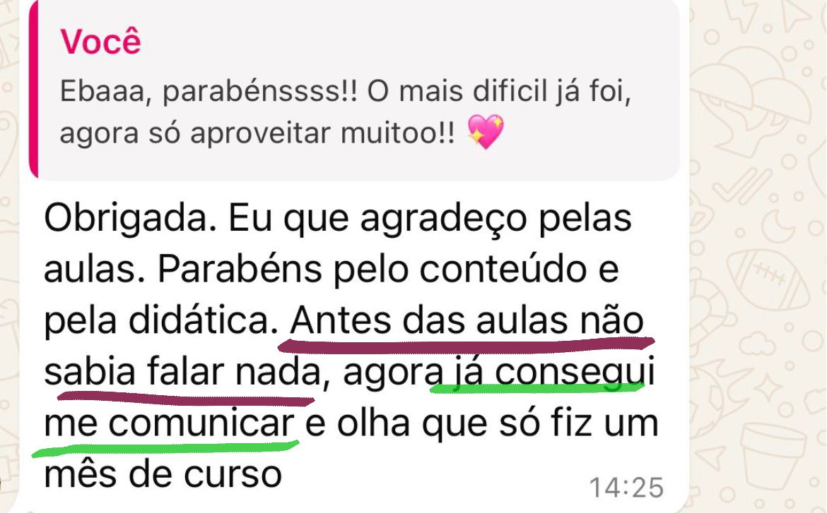 Comentário de aluna: diz que antes não falava nada e que fez só um mês de curso.